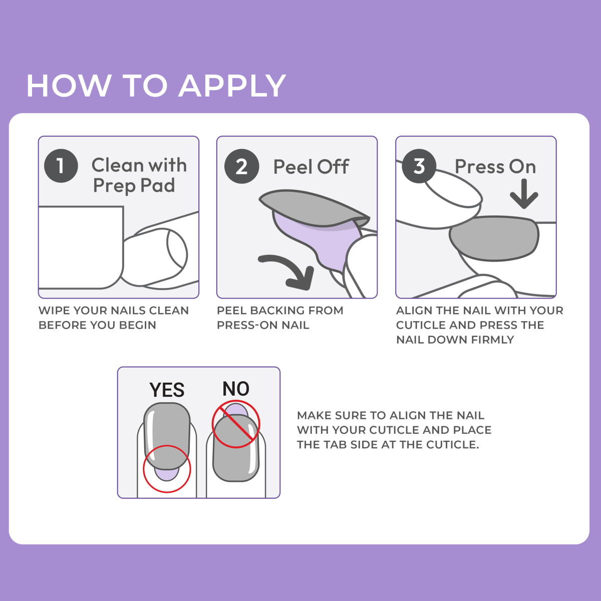 Instructions on a purple background showing how to apply press-on nails in three steps: clean nails with prep pad, peel backing from nail, press on nail aligned with cuticle. Includes visuals demonstrating correct and incorrect nail tab placement.