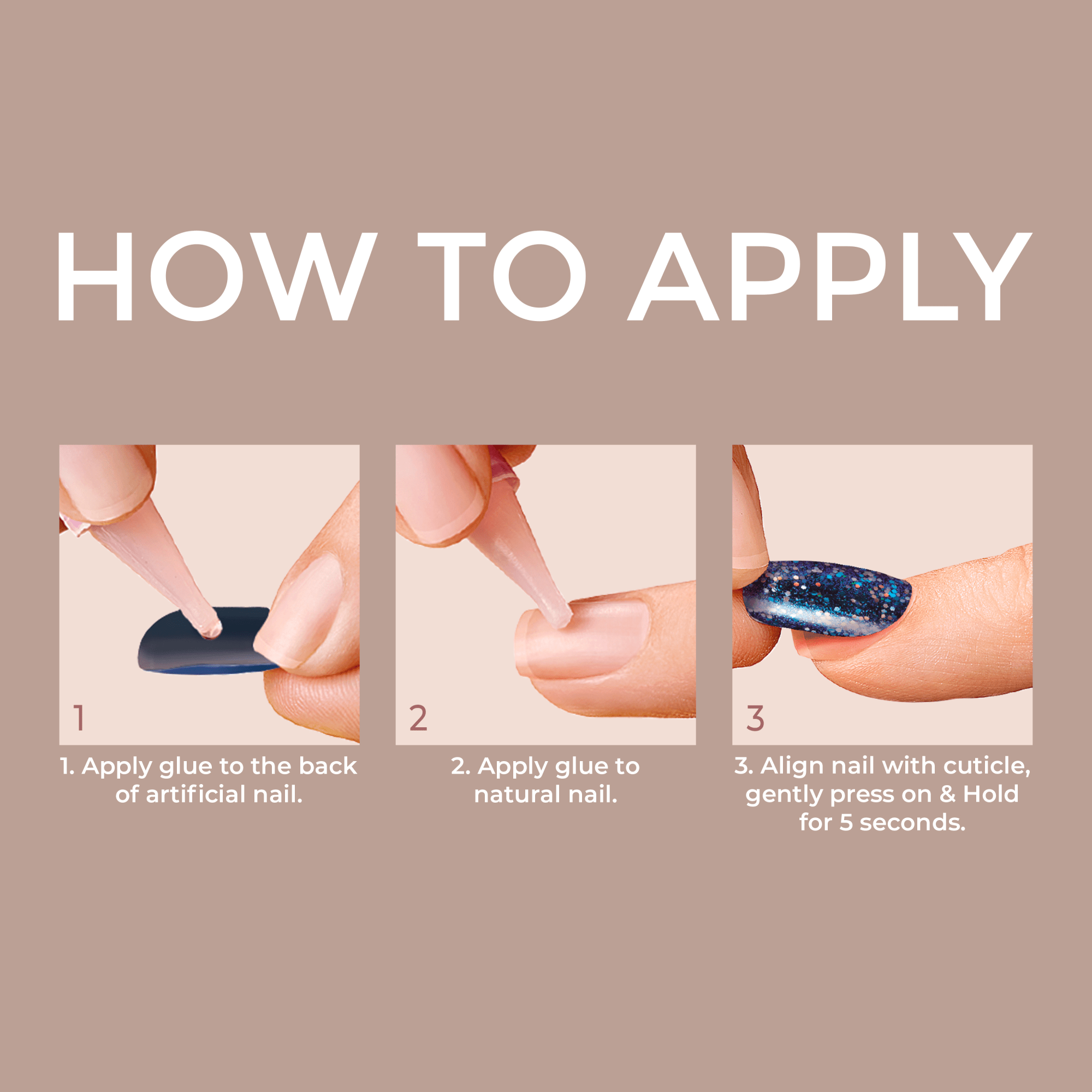 Step-by-step close-up images showing how to apply glue nails: applying glue to the back of a navy nail, applying glue to a natural nail, then pressing a glittery dark blue nail onto the finger for 5 seconds.