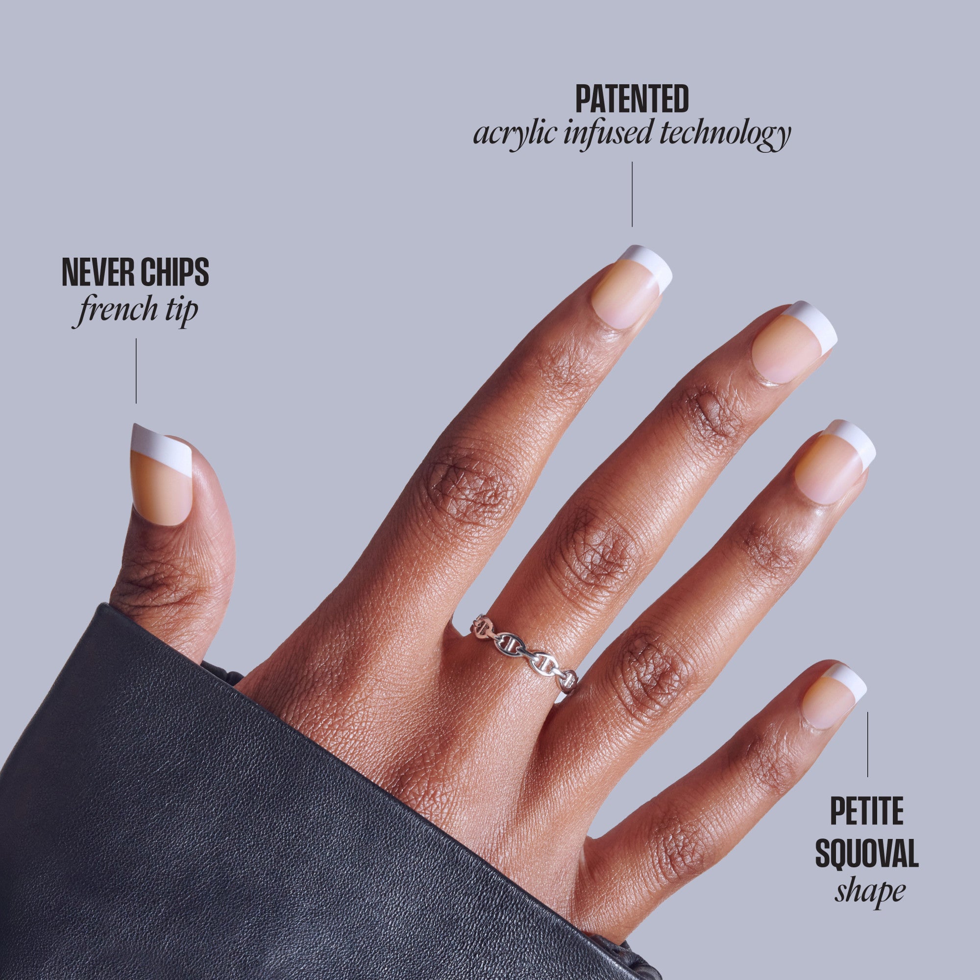 French manicure nails with patented acrylic infused technology, never chips design.