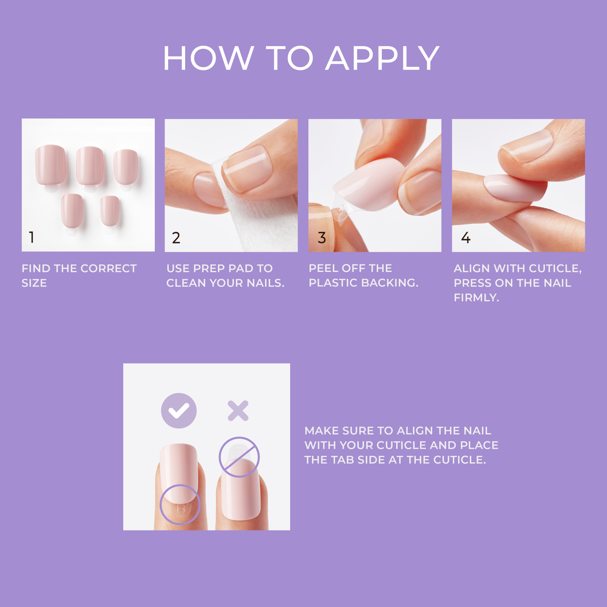 Step-by-step application guide showing nude pink press-on nails: find correct size, clean nails with prep pad, peel plastic backing, align with cuticle and press firmly, and proper nail alignment tips.
